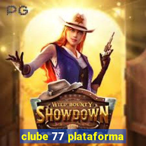 clube 77 plataforma